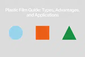 Plastic Film Guide Types, Advantages, and Applications
